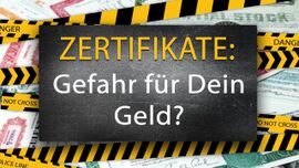 Zertifikate: Gefahr für Dein Geld? 