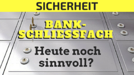Bankschließfach: Heute noch sinnvoll?