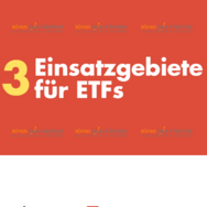 Einsatzgebiete für ETFs