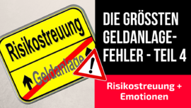 Die größten Geldanlage-Fehler - Teil 4: Risikostreuung + Emotionen