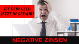 Negativzinsen: Ist Dein Geld in Gefahr?