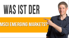 Was ist der MSCI Emerging Markets?